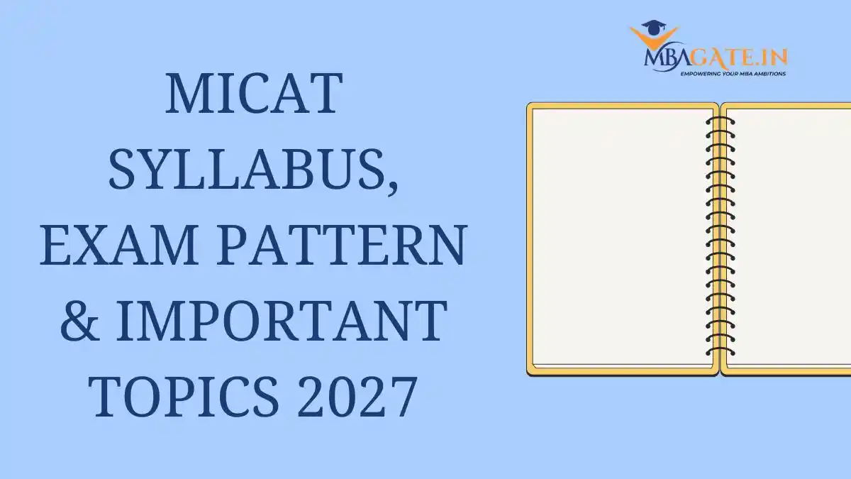 MICAT Syllabus 2027 -  Check Latest Exam Pattern, Section-Wise MICAT Exam Important Topics, Weightage & Preparation Tips