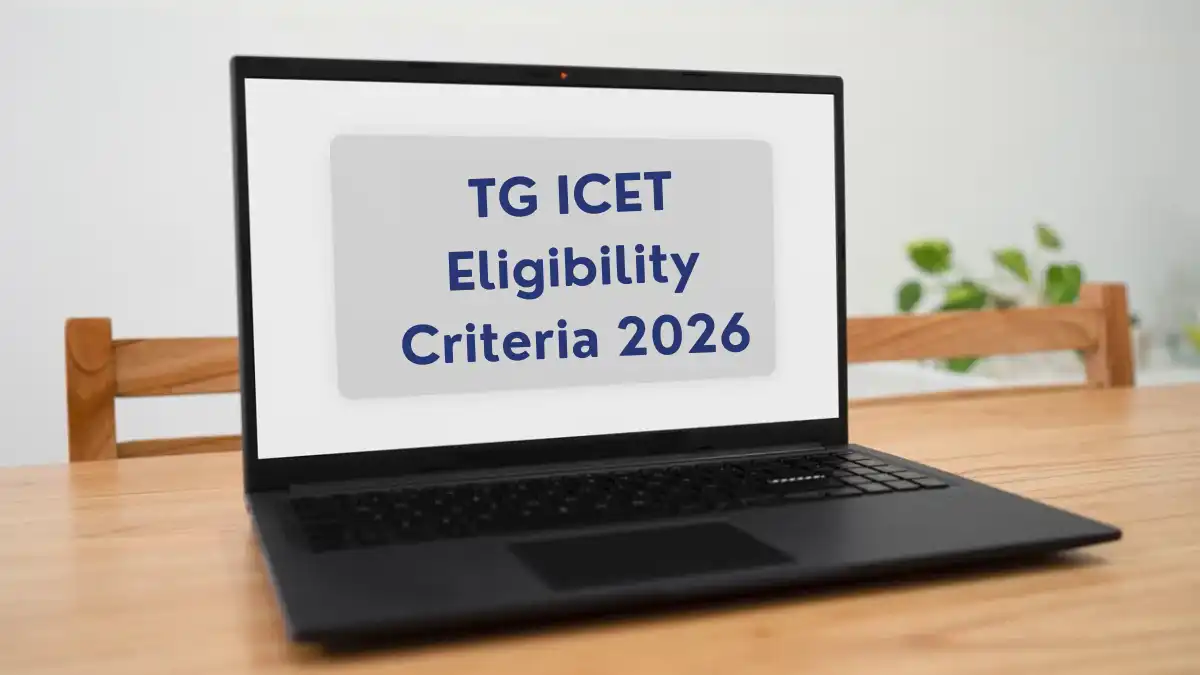 TG ICET Eligibility Criteria 2026 - Age Limit, Qualification, Marks & Domicile
