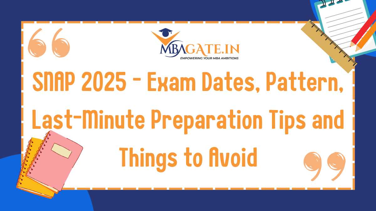 SNAP 2025 - Exam Dates, Pattern, Last-Minute Preparation Tips and Things to Avoid