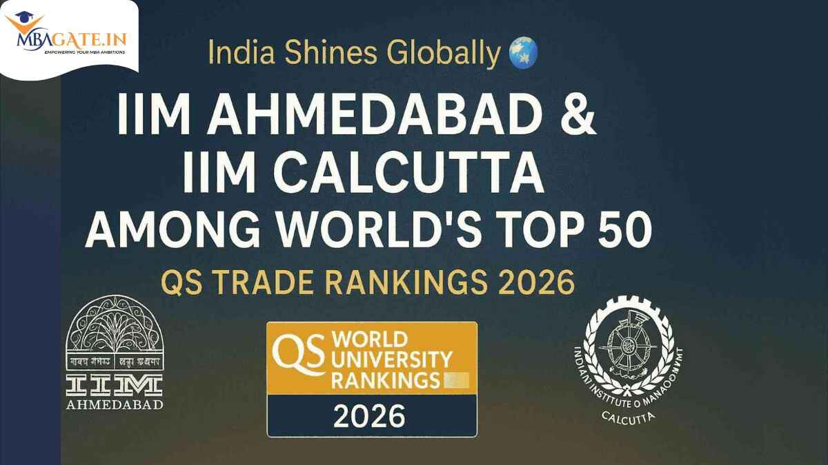 IIM Ahmedabad, IIM Calcutta Among World’s Top 50 in QS Trade Rankings 2026