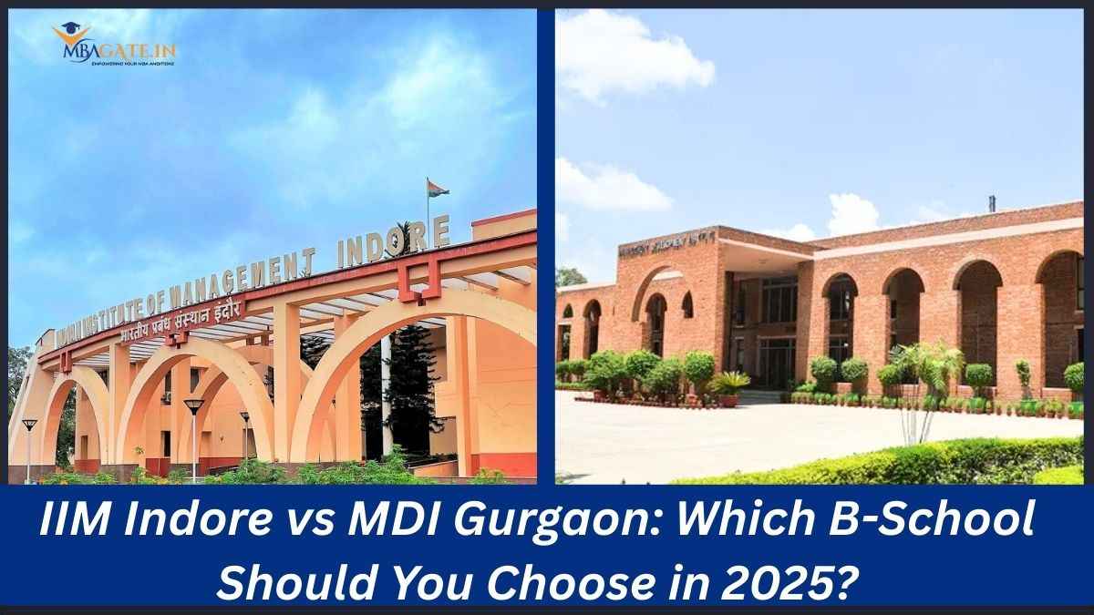 IIM Indore vs MDI Gurgaon: Which B-School Should You Choose in 2025?