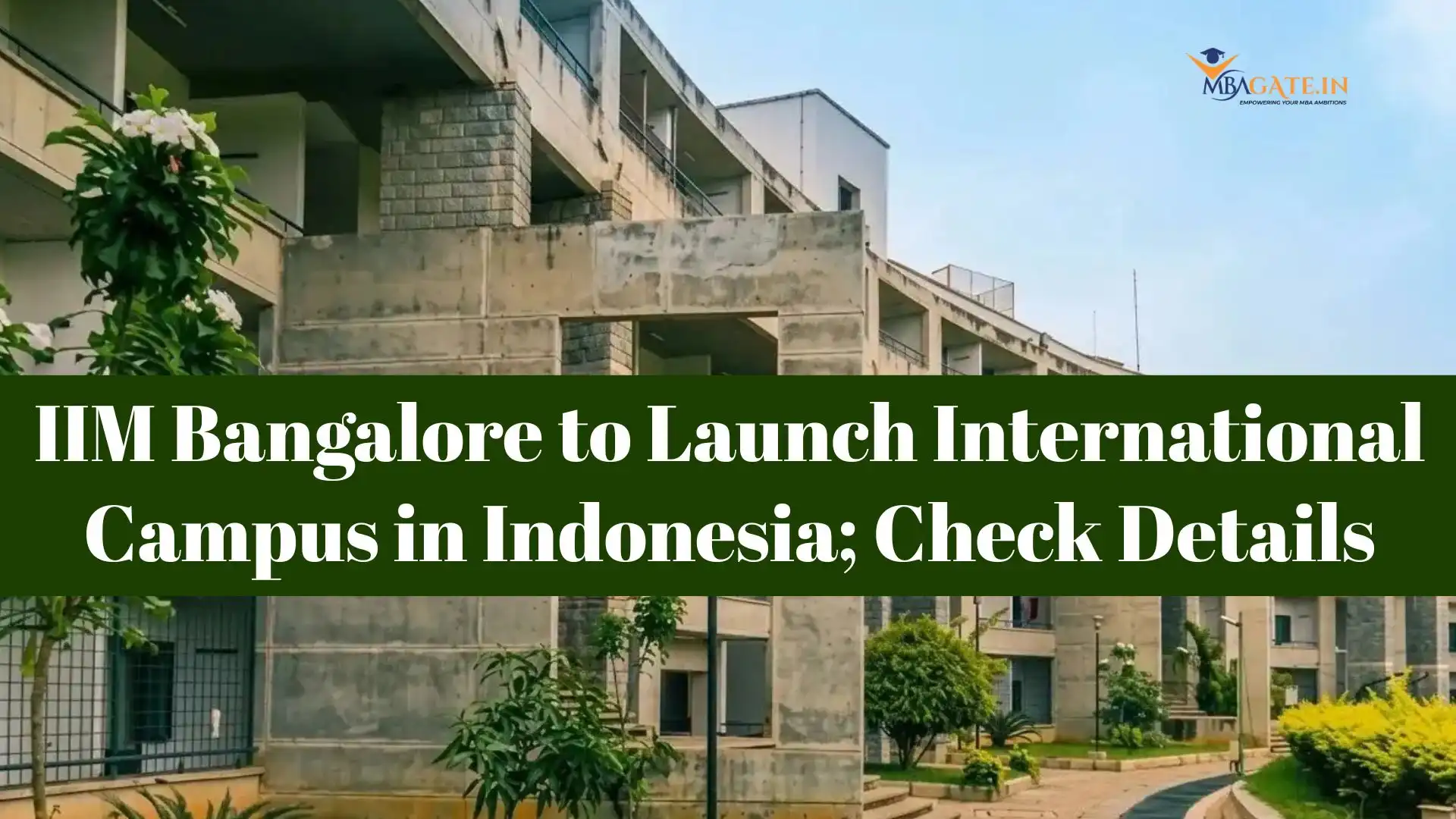 IIM Bangalore to Launch International Campus in Indonesia; Check Details