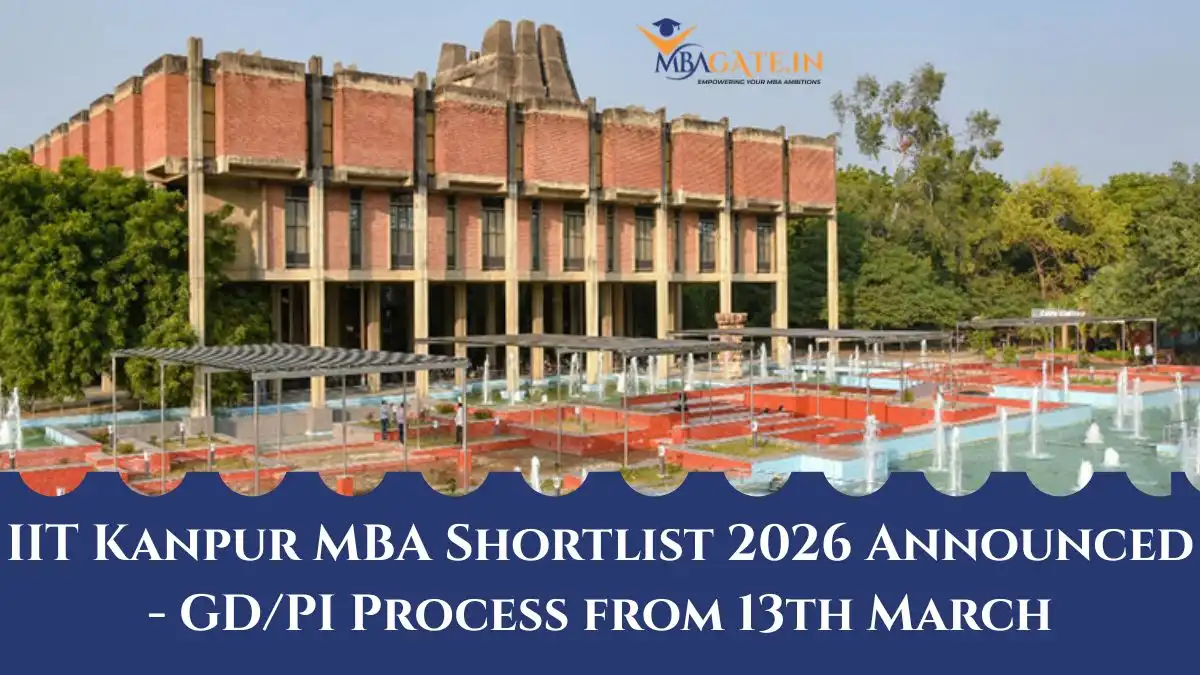 IIT Kanpur MBA Shortlist 2026 Announced - GD/PI Process from 13th March