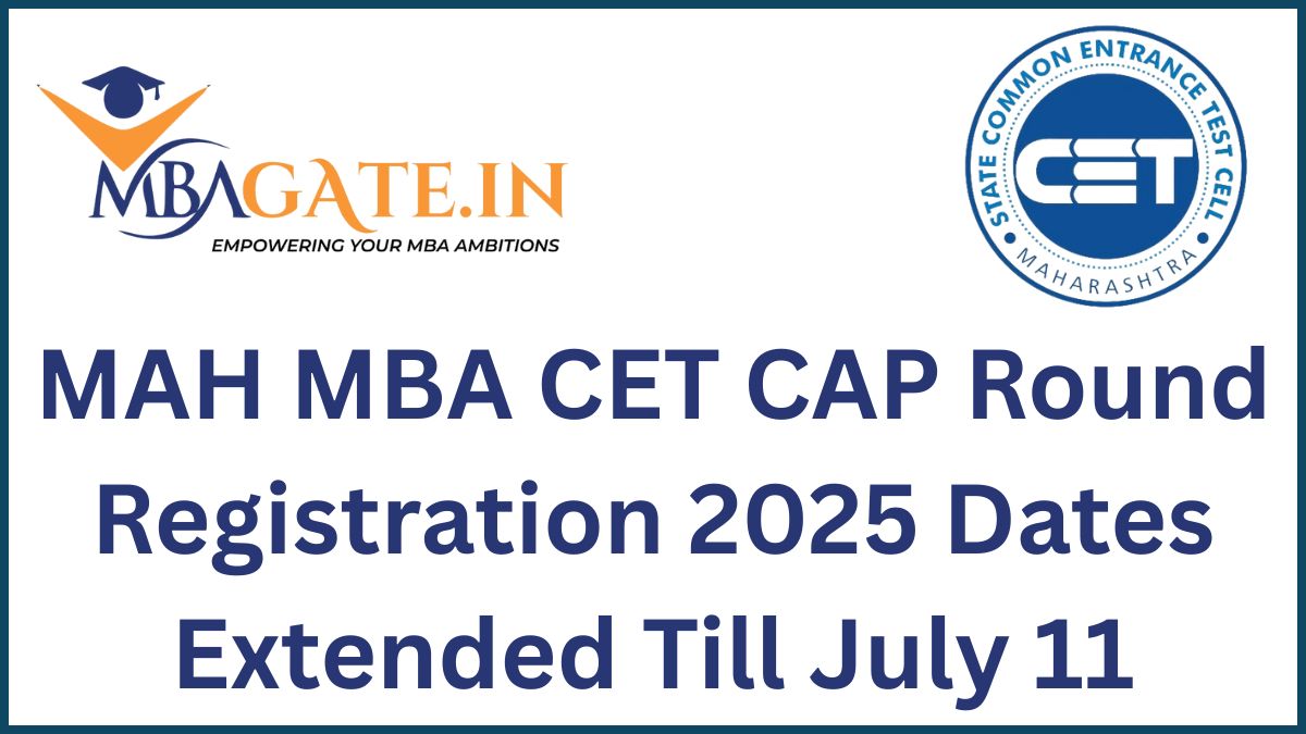 MAH MBA CET CAP Round Registration 2025 Dates Extended Till July 11