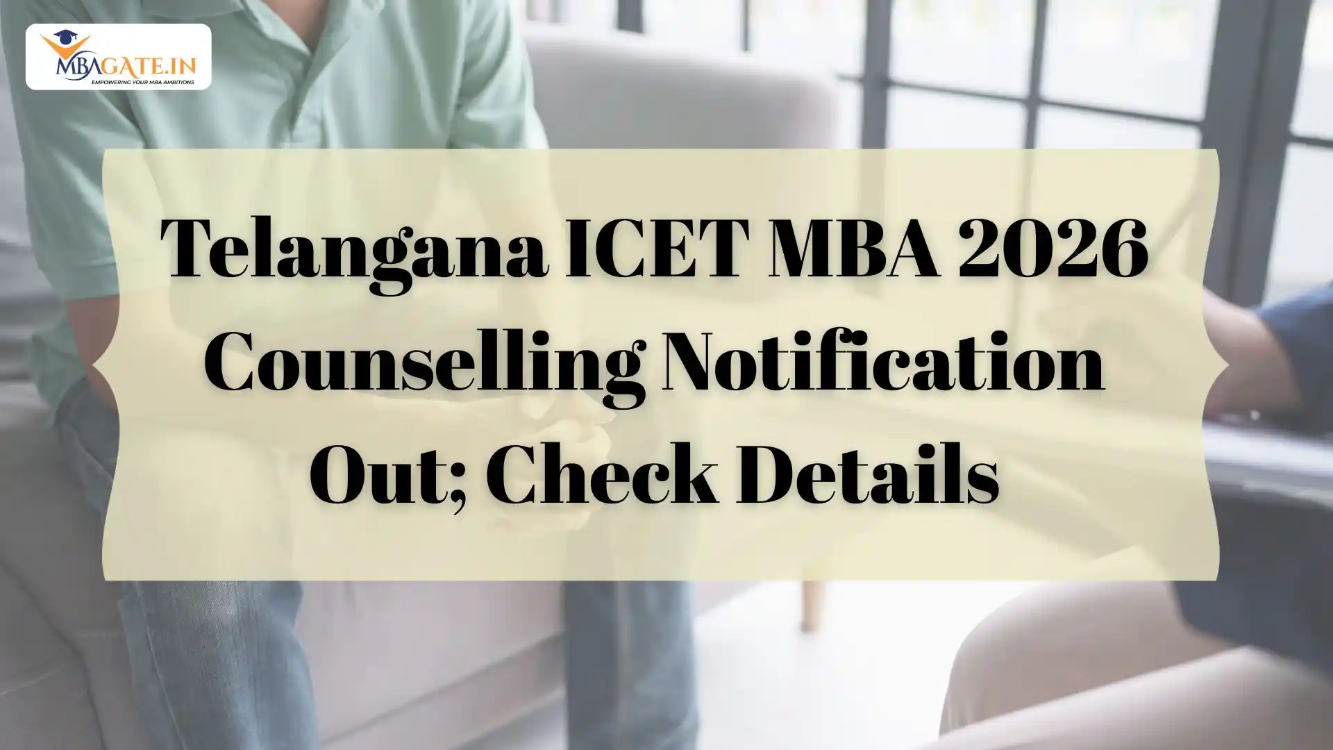 Telangana ICET MBA 2026 Counselling Notification Out; Check Details