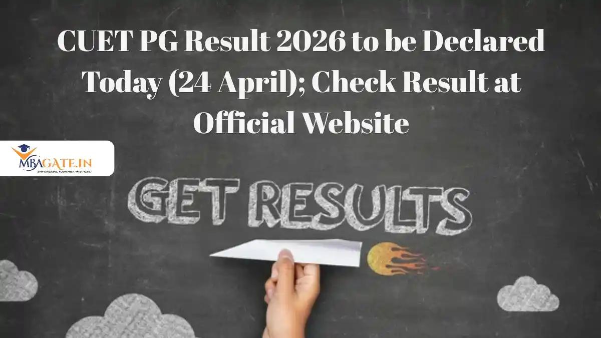 CUET PG Result 2026 to be Declared Today (24 April); Check Result at Official Website