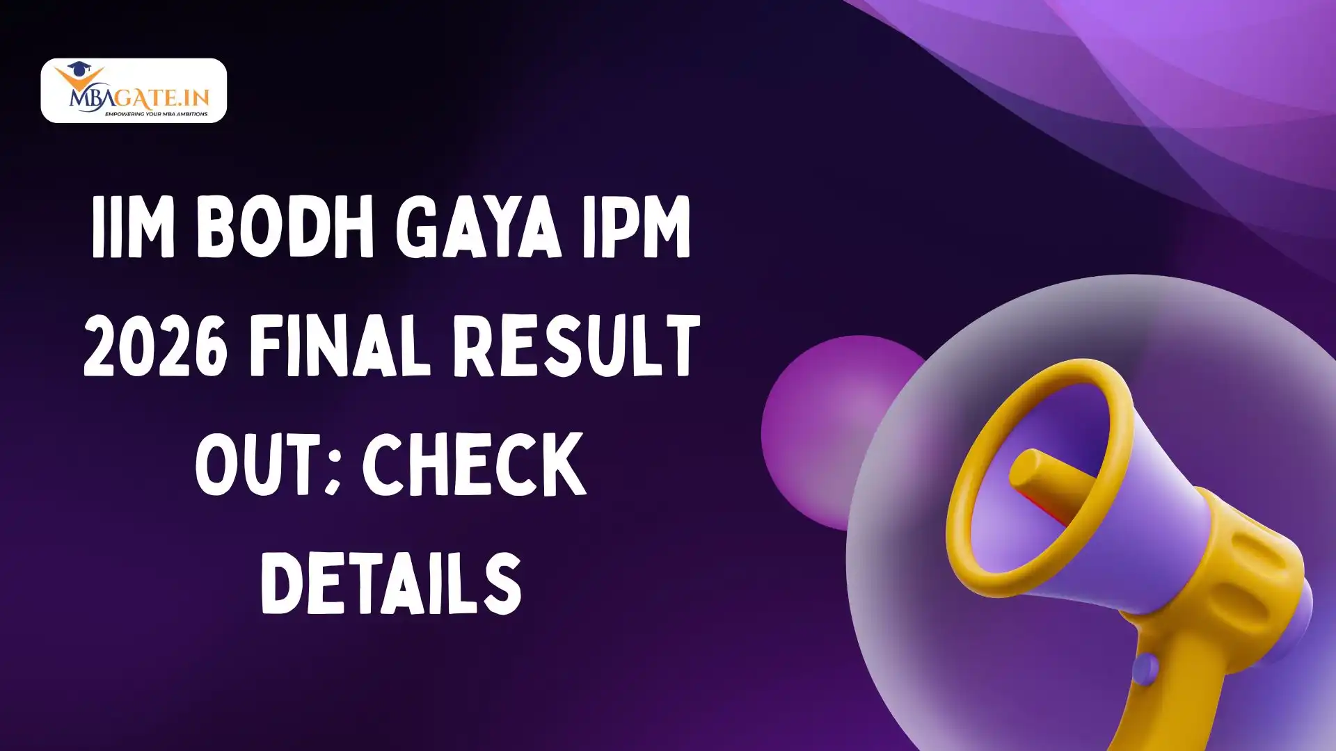IIM Bodh Gaya IPM 2026 Final Result Out; Check Details