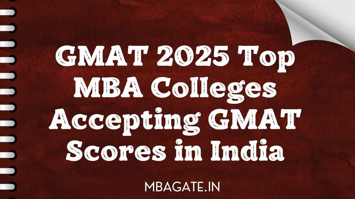 GMAT 2025 Top MBA Colleges Accepting GMAT Scores in India