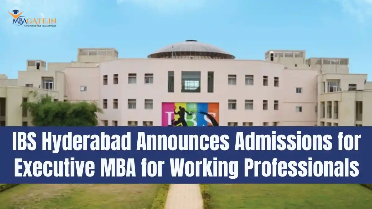 IBS Hyderabad Announces Admissions for Executive MBA for Working Professionals