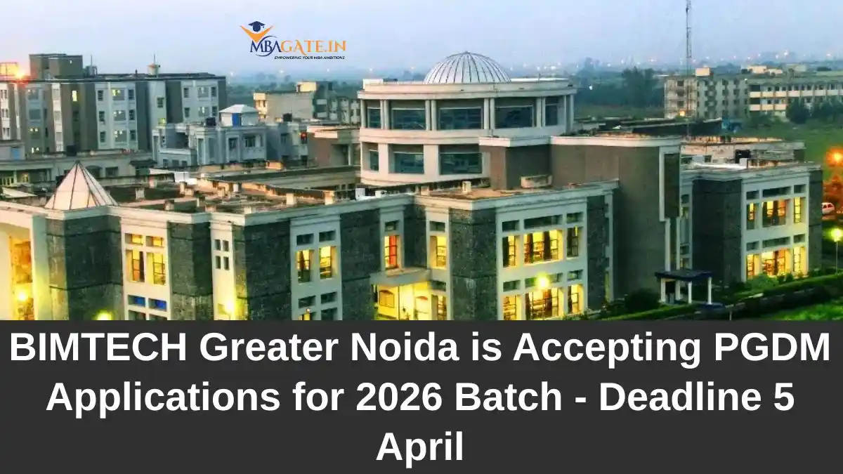 BIMTECH Greater Noida is Accepting PGDM Applications for 2026 Batch - Deadline 5 April