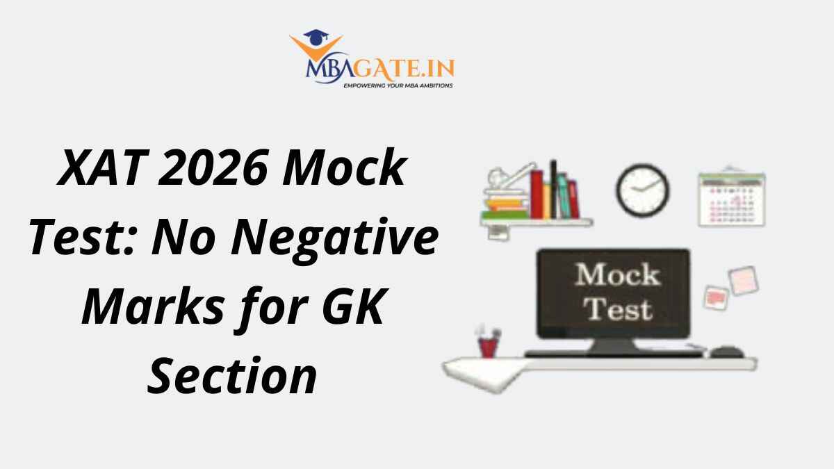 XAT 2026 Mock Test: No Negative Marks for GK Section, 0.10 Penalty After 8 Unanswered Questions