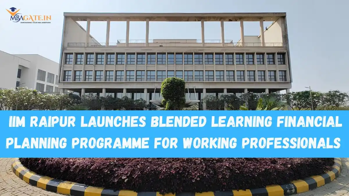 IIM Raipur Launches Blended Learning Financial Planning Program for Working Professionals