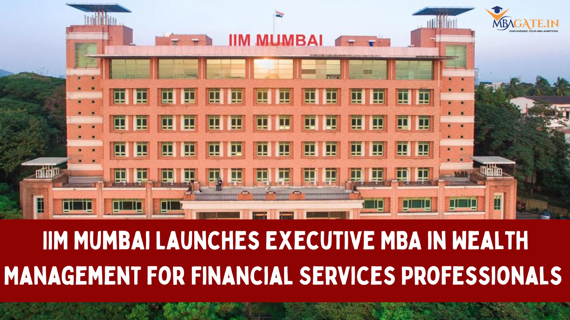 IIM Mumbai Launches Executive MBA in Wealth Management for Financial Services Professionals