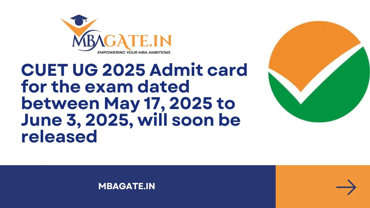 CUET UG 2025 Admit card for the exam dated between May 17, 2025 to June 3, 2025, will soon be released