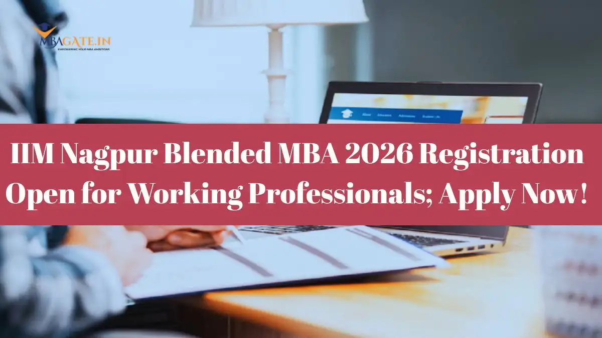IIM Nagpur Blended MBA 2026 Registration Open for Working Professionals; Apply Now!