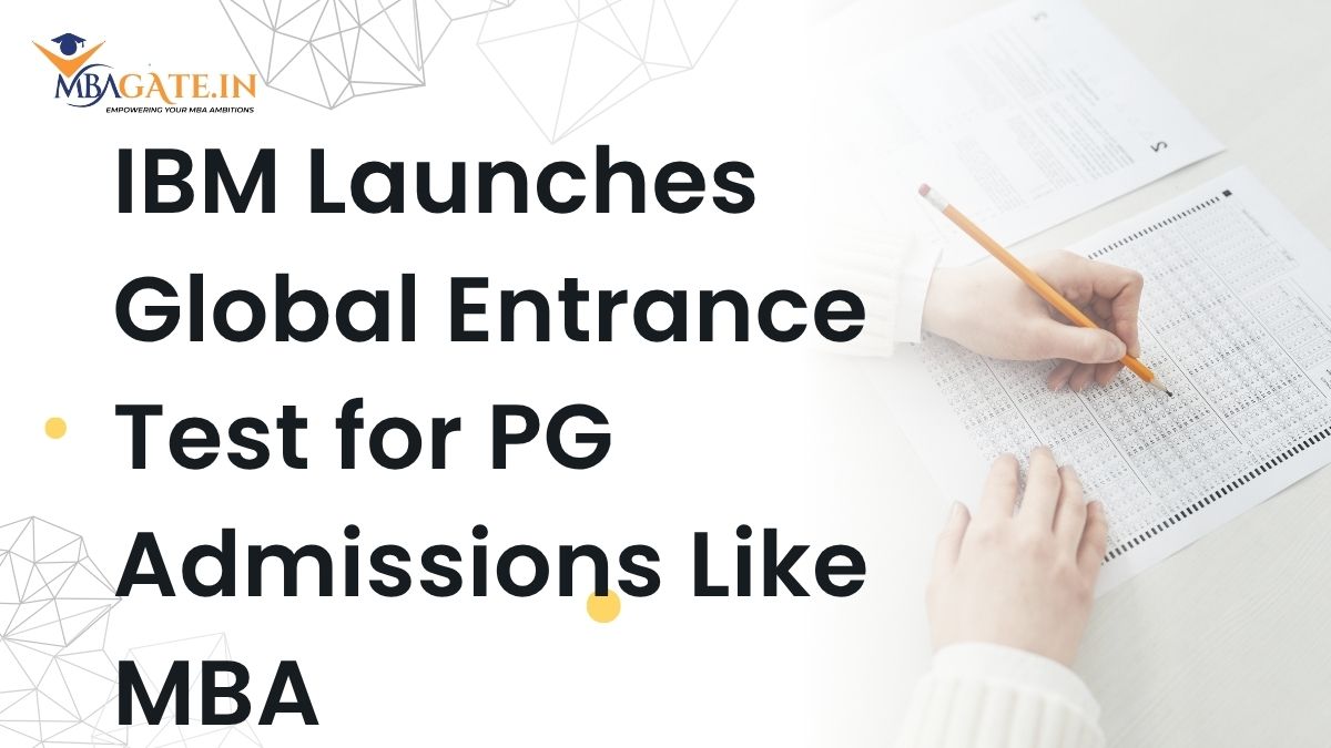 IBM Launches Global Entrance Test for PG Admissions Like MBA