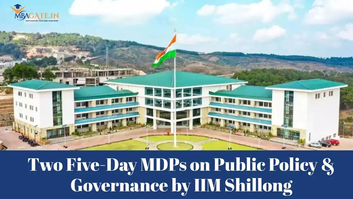 Two Five-Day MDPs on Public Policy & Governance by IIM Shillong