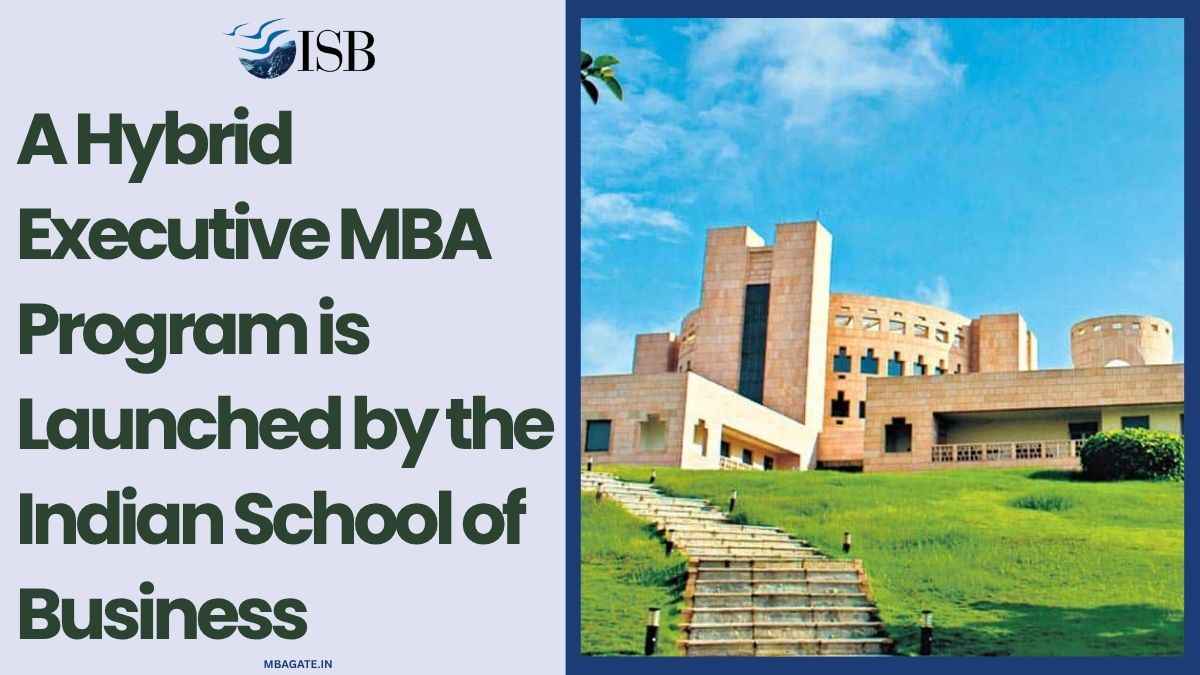 A Hybrid Executive MBA Program is Launched by the Indian School of Business