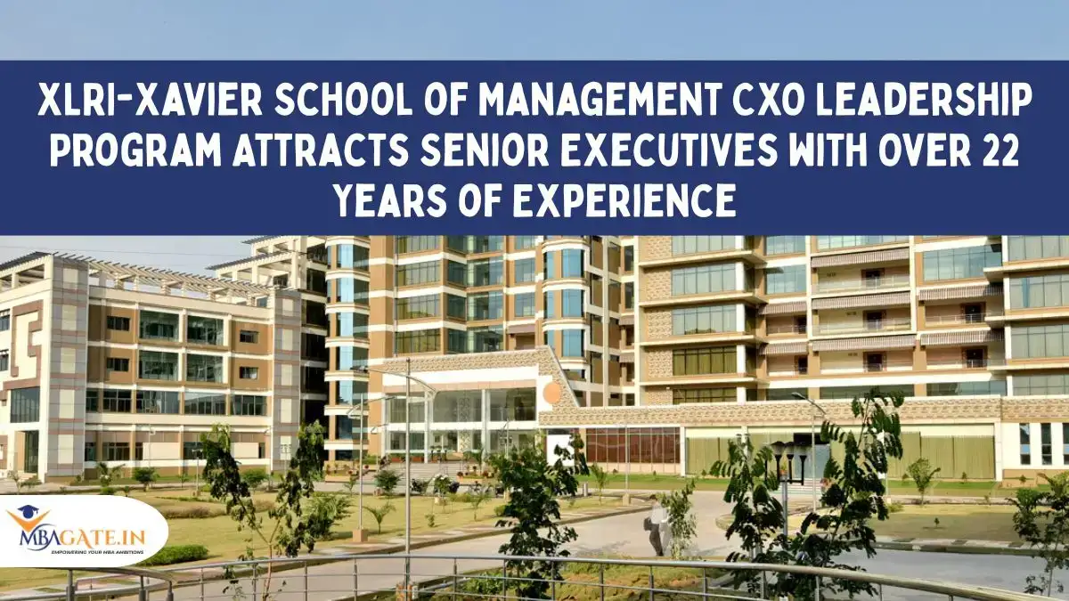 XLRI-Xavier School of Management's CXO Leadership Program Attracts Senior Executives with Over 22 Years of Experience