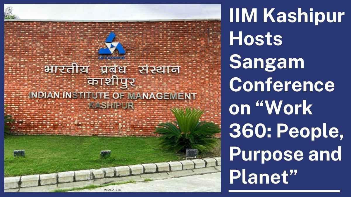 IIM Kashipur Hosts Sangam Conference on “Work 360: People, Purpose and Planet”