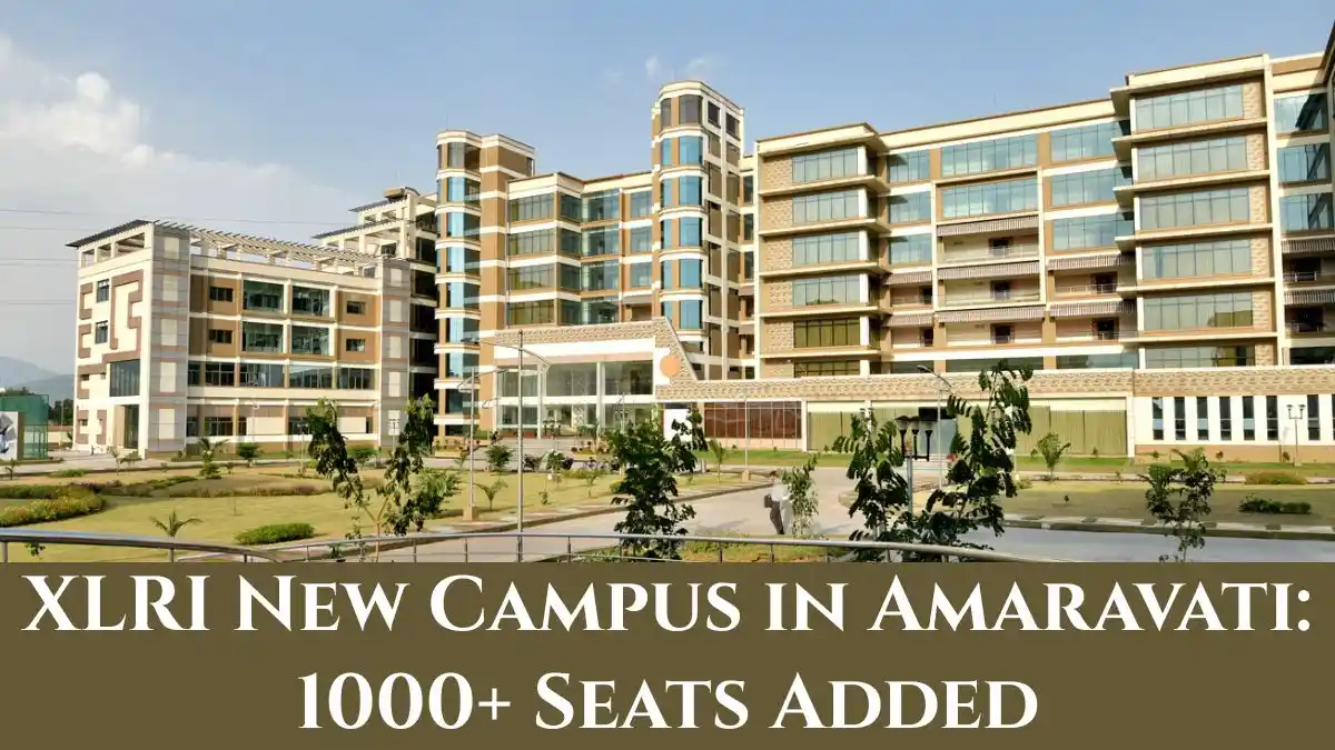 XLRI New Campus in Amaravati: 1000+ Seats Added