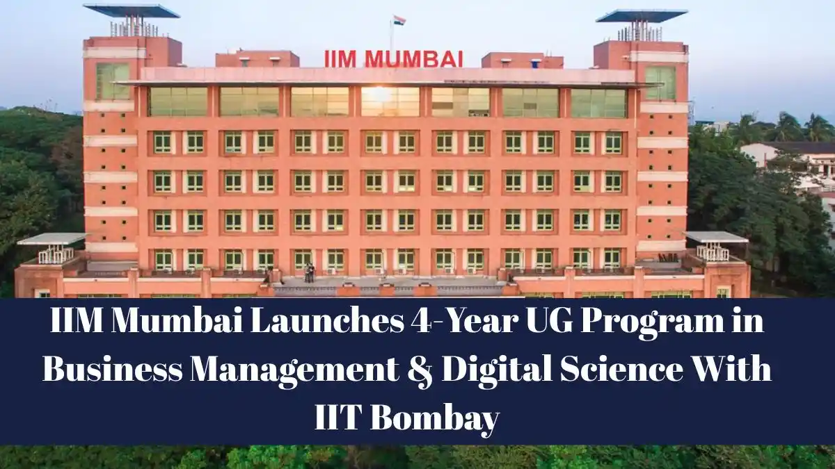IIM Mumbai Launches 4-Year UG Program in Business Management & Digital Science With IIT Bombay