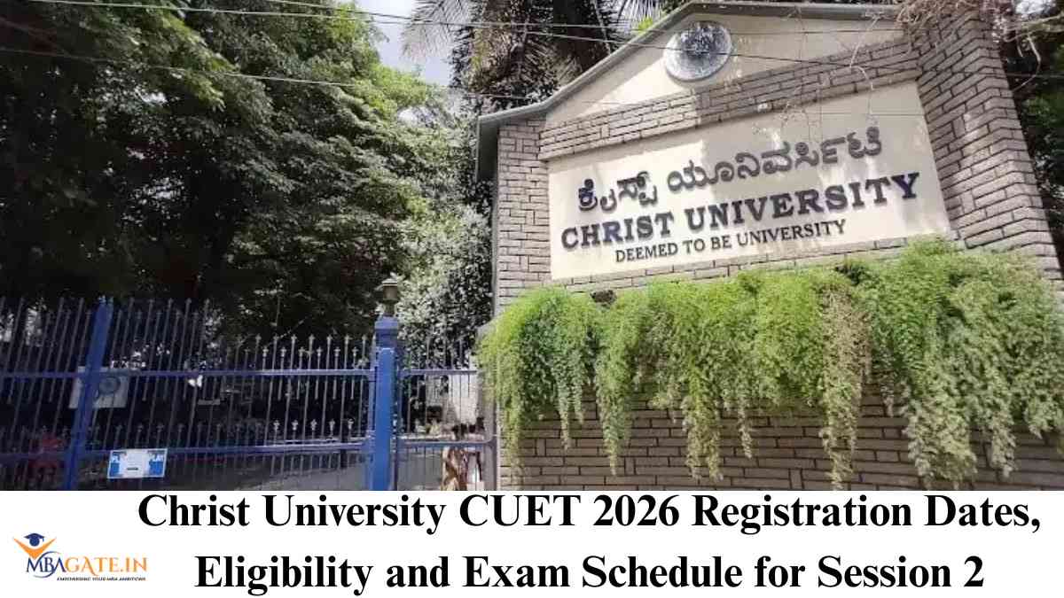 Christ University CUET 2026 Registration Dates, Eligibility and Exam Schedule for Session 2