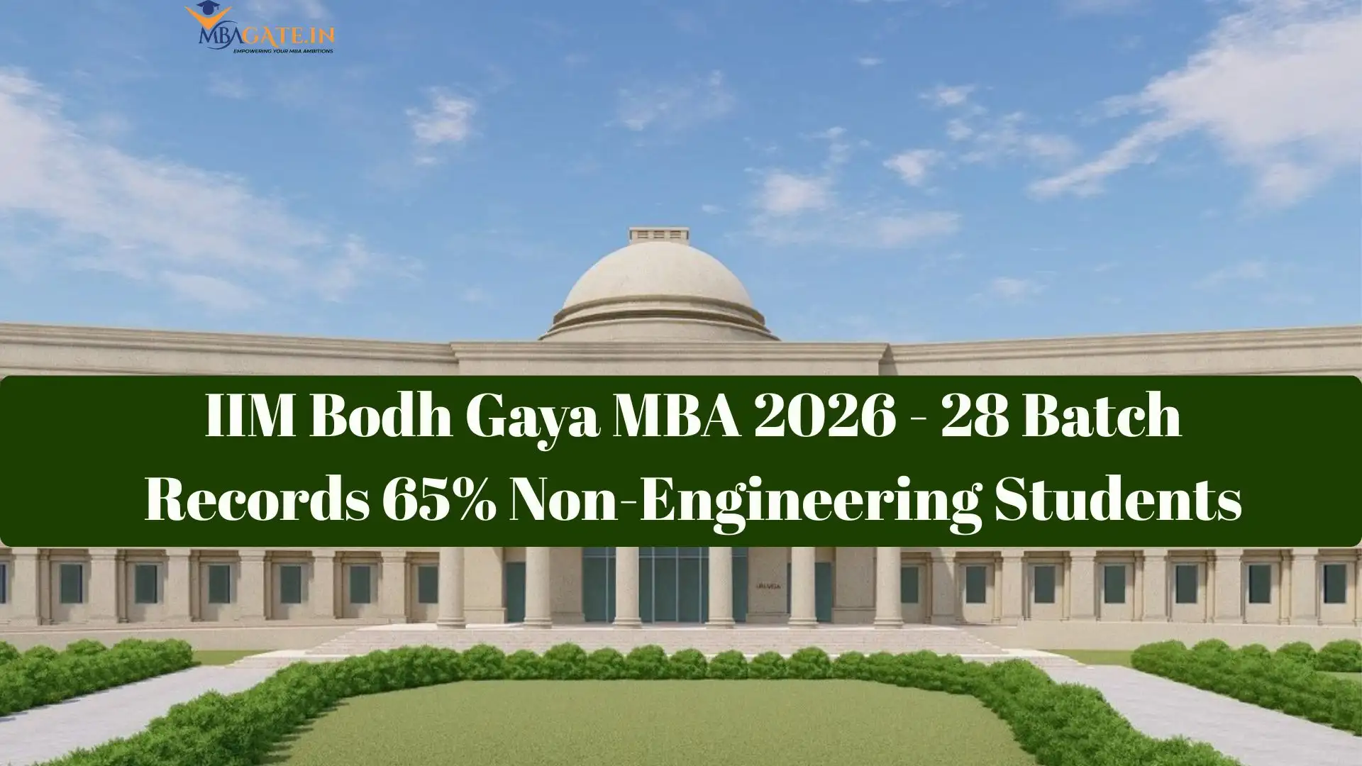 IIM Bodh Gaya MBA 2026 - 28 Batch Records 65% Non-Engineering Students