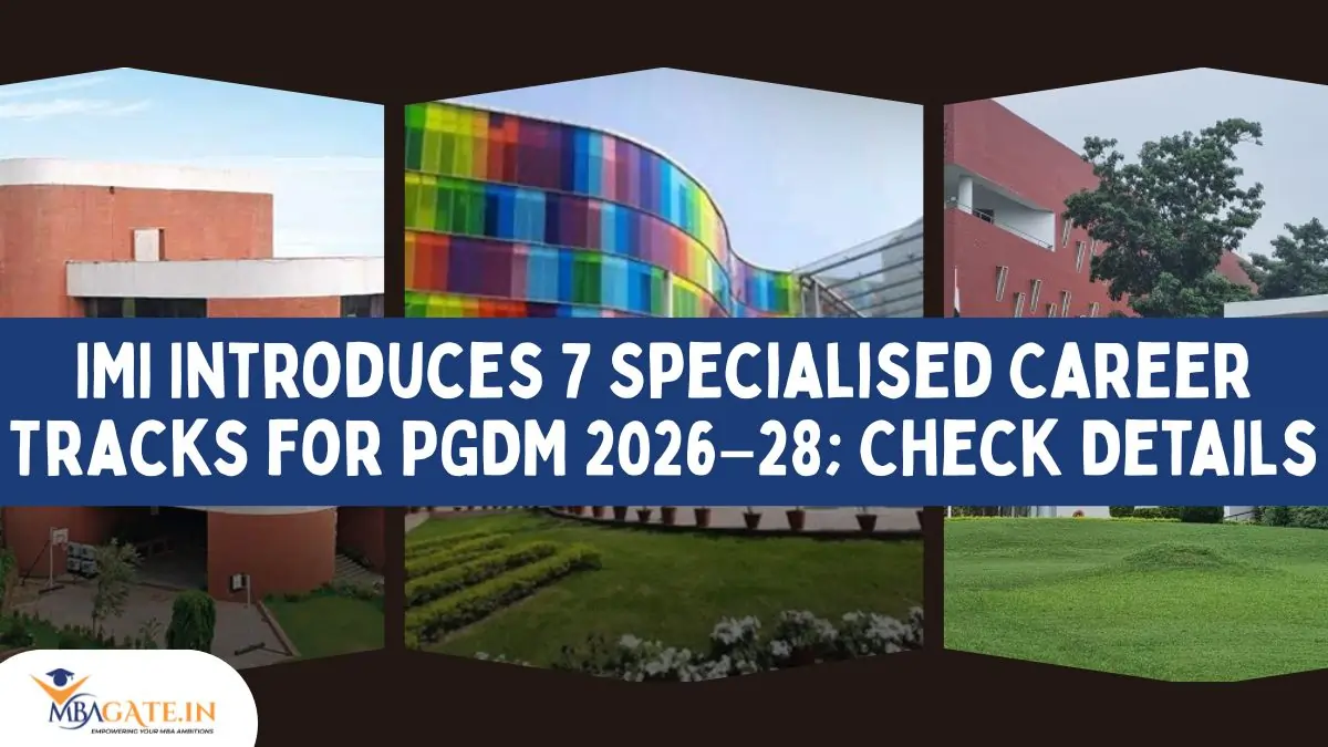 IMI Introduces 7 Specialised Career Tracks for PGDM 2026–28; Check Details
