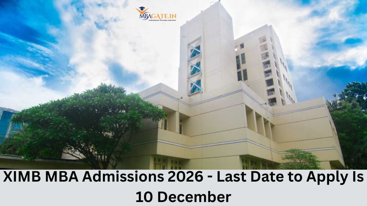 XIMB MBA Admissions 2026 - Last Date to Apply Is 10 December