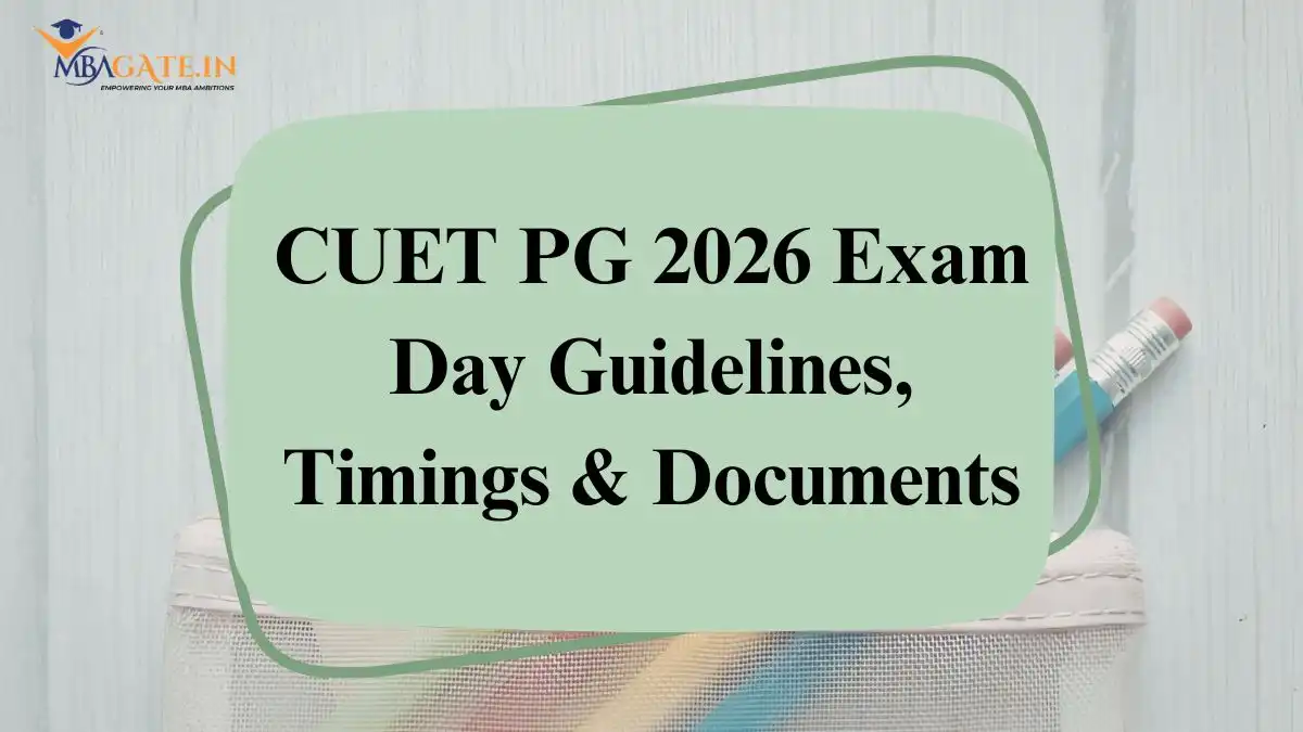 CUET PG 2026 Exam Day Guidelines, Timings, Documents and Dress Code