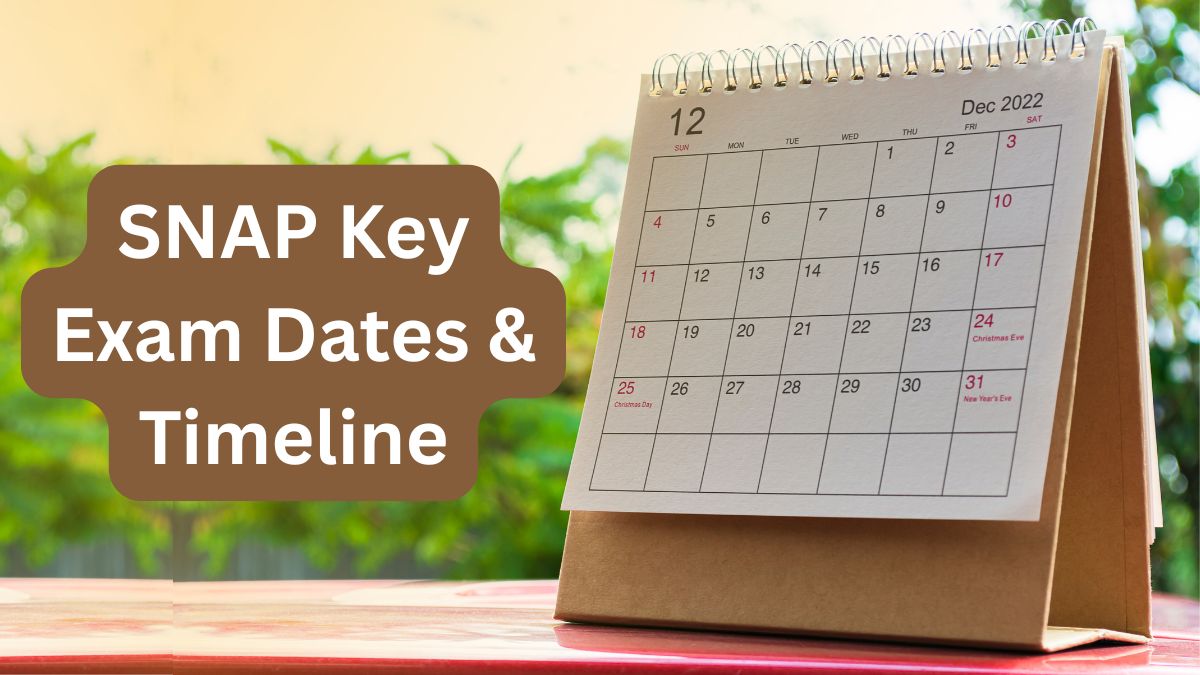 SNAP Key Exam Dates & Timeline for 2025, 2024 & 2023