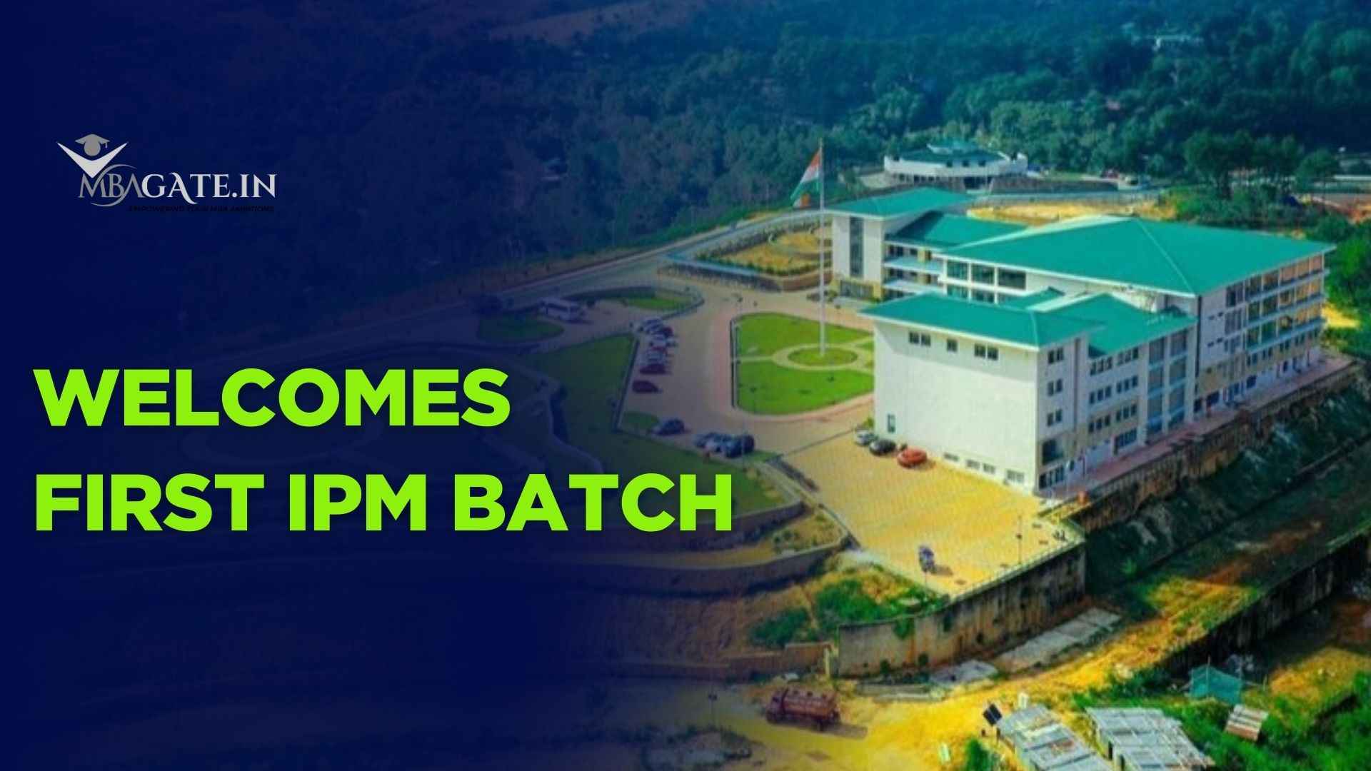 IIM Shillong Welcomes First IPM Batch with a Focus on Future Leaders