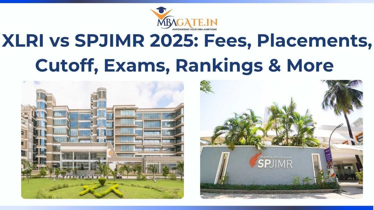 XLRI vs SPJIMR 2025: Fees, Placements, Cutoff, Exams, Rankings & More