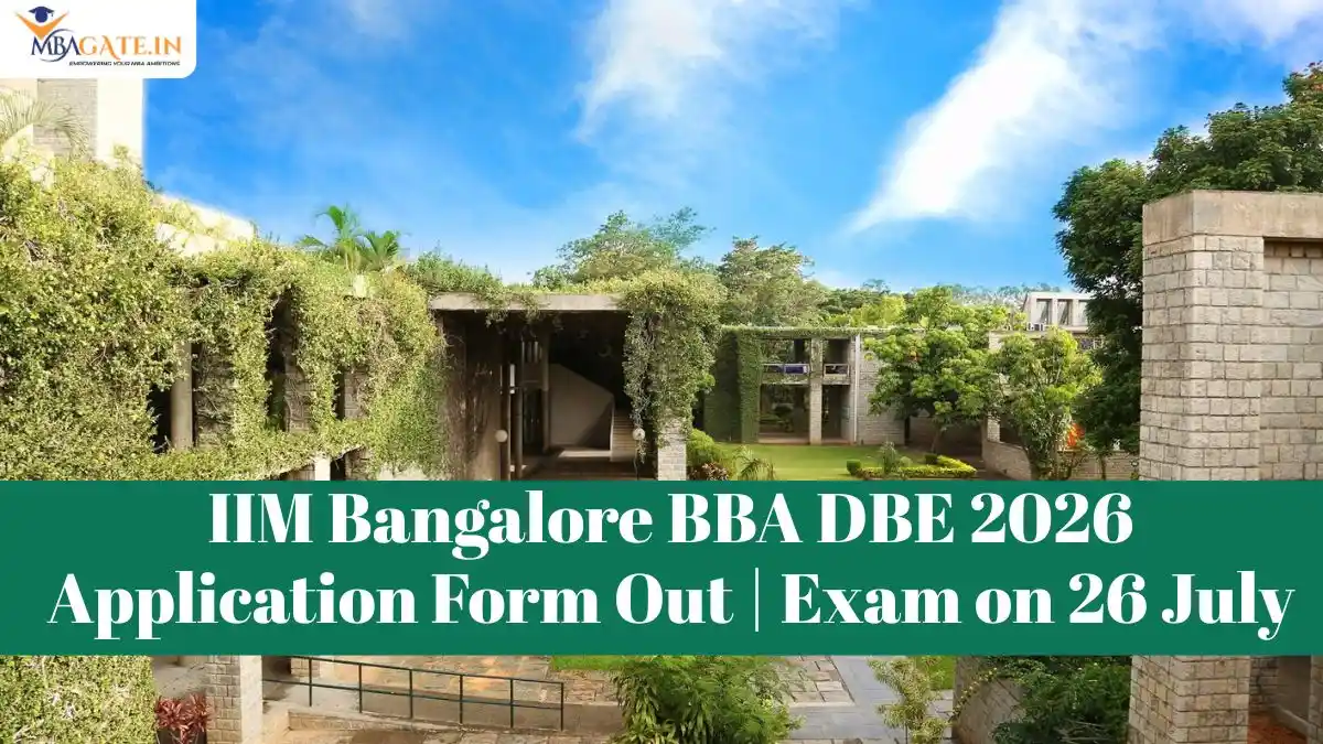 IIM Bangalore BBA DBE 2026 Application Form Out | Exam on 26 July