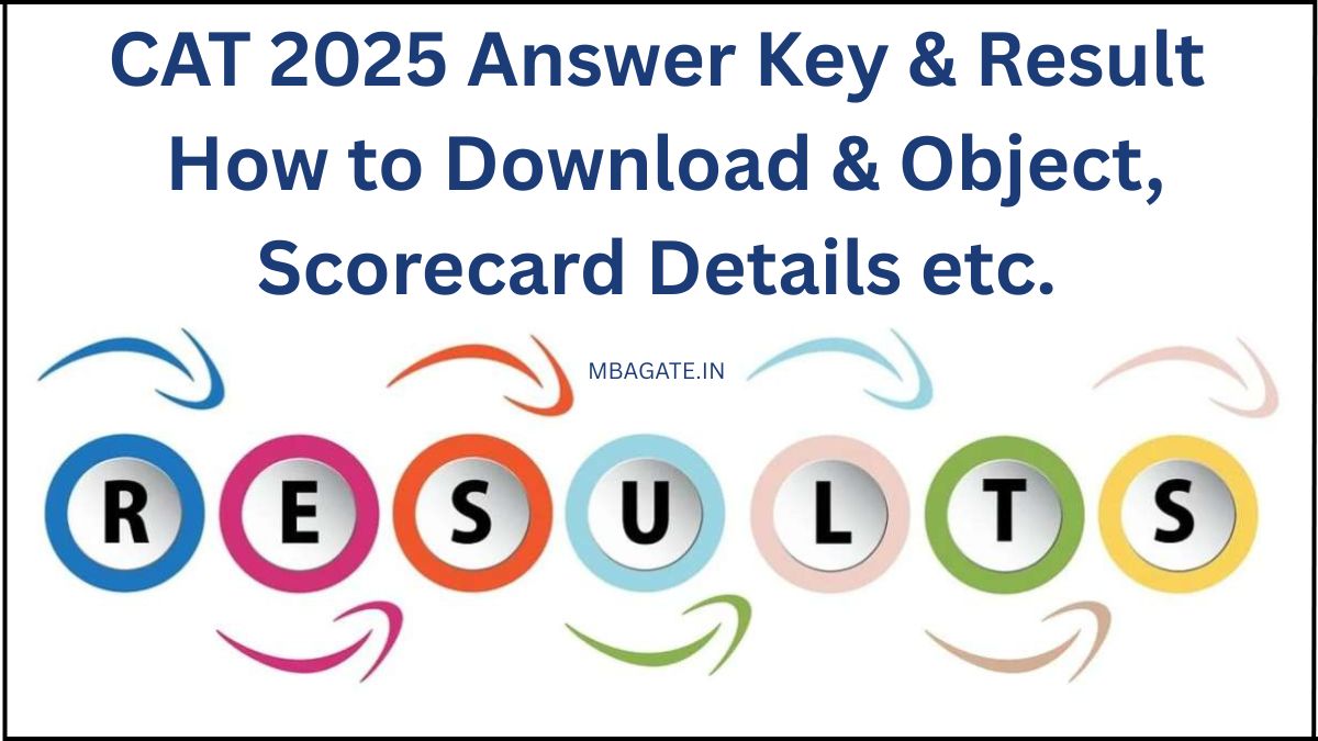 CAT 2025 Answer Key & Result: How to Download & Object, Scorecard Details etc.