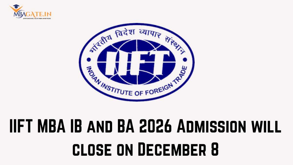 IIFT MBA IB and BA 2026 Admission will close on December 8