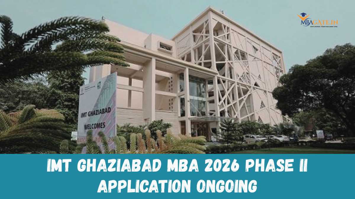 IMT Ghaziabad MBA 2026 Phase II Application Ongoing: Eligibility & How to Apply