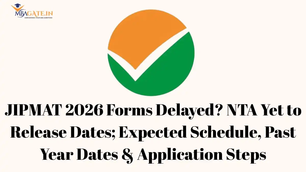 JIPMAT 2026 Forms Delayed? NTA Yet to Release Dates; Expected Schedule, Past Year Dates & Application Steps