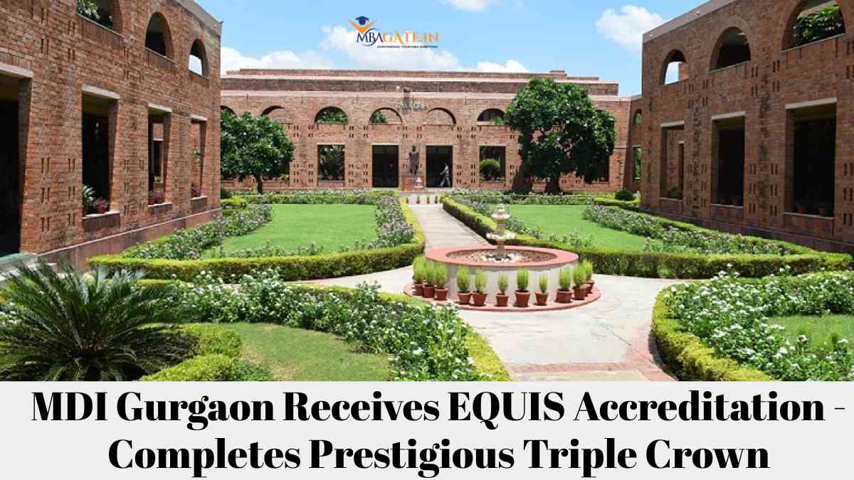 MDI Gurgaon Receives EQUIS Accreditation - Completes Prestigious Triple Crown