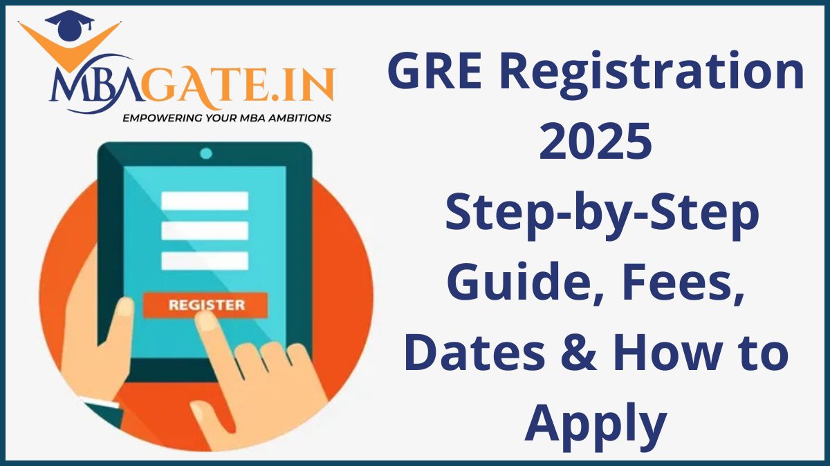 GRE Registration 2025: Step-by-Step Guide, Fees & How to Apply