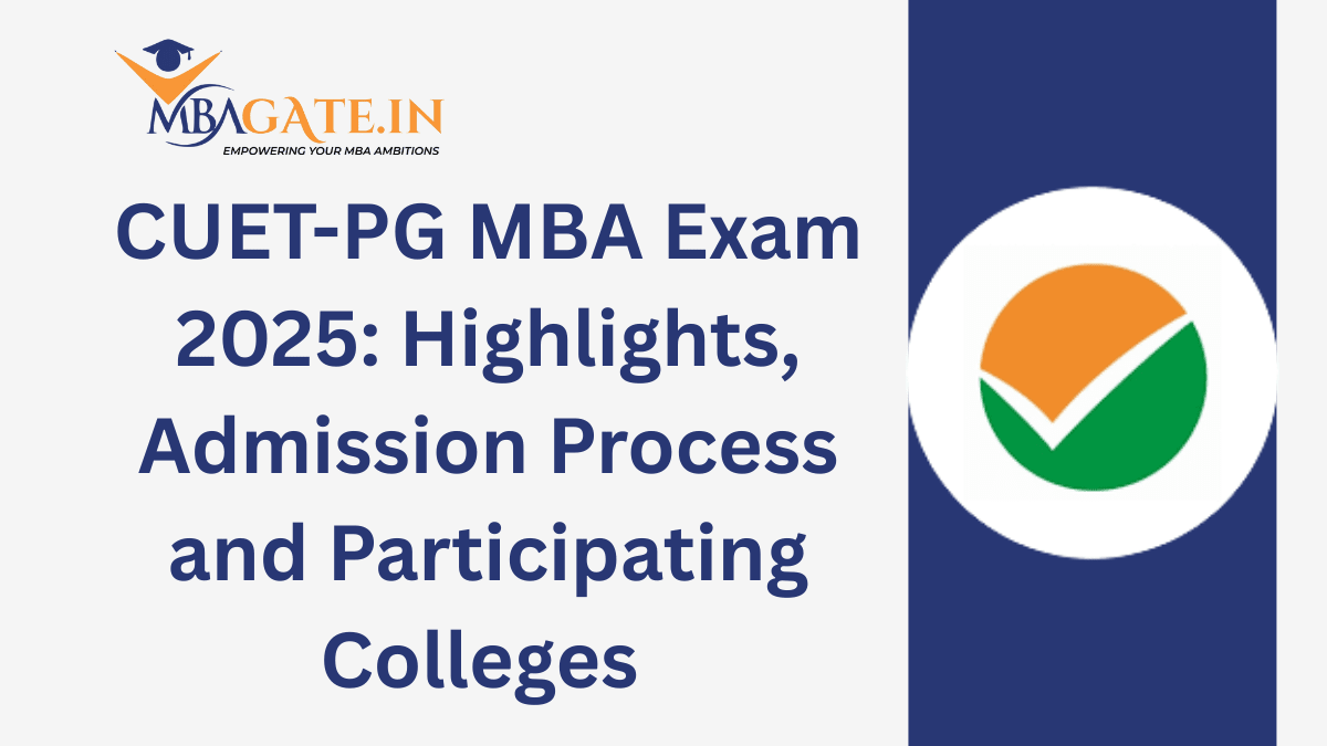 CUET-PG MBA Exam 2025: Highlights, Admission Process and Participating Colleges