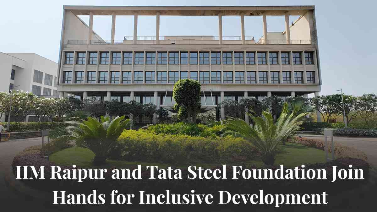 IIM Raipur and Tata Steel Foundation Join Hands for Inclusive Development