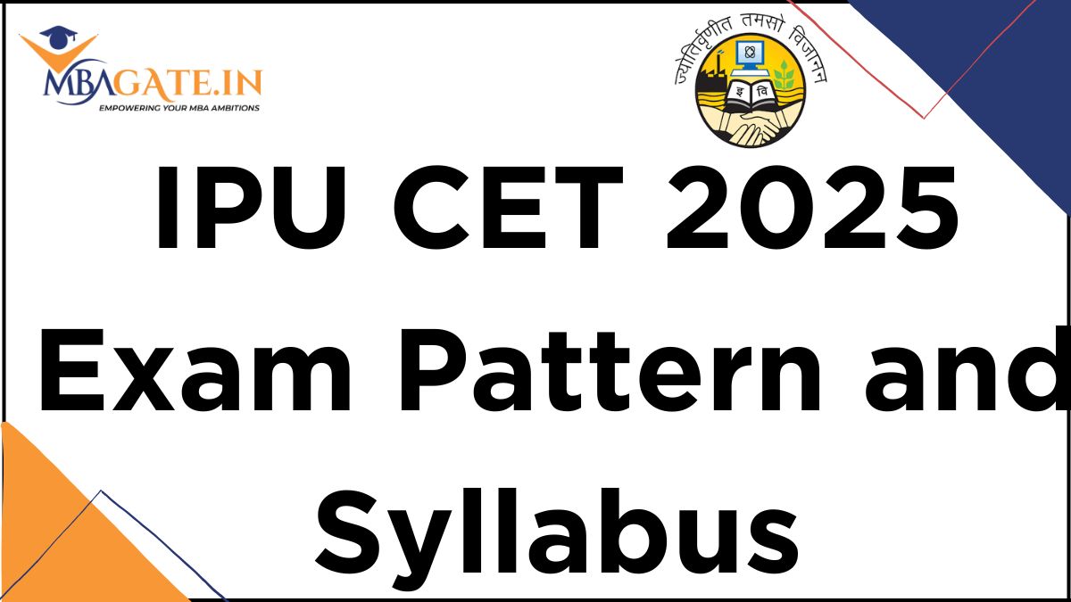 IPU CET 2025: Exam Pattern and Syllabus