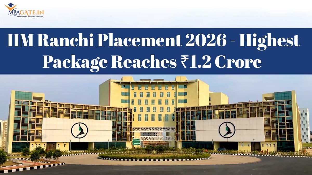 IIM Ranchi Placement 2026 - Highest Package Reaches ₹1.2 Crore