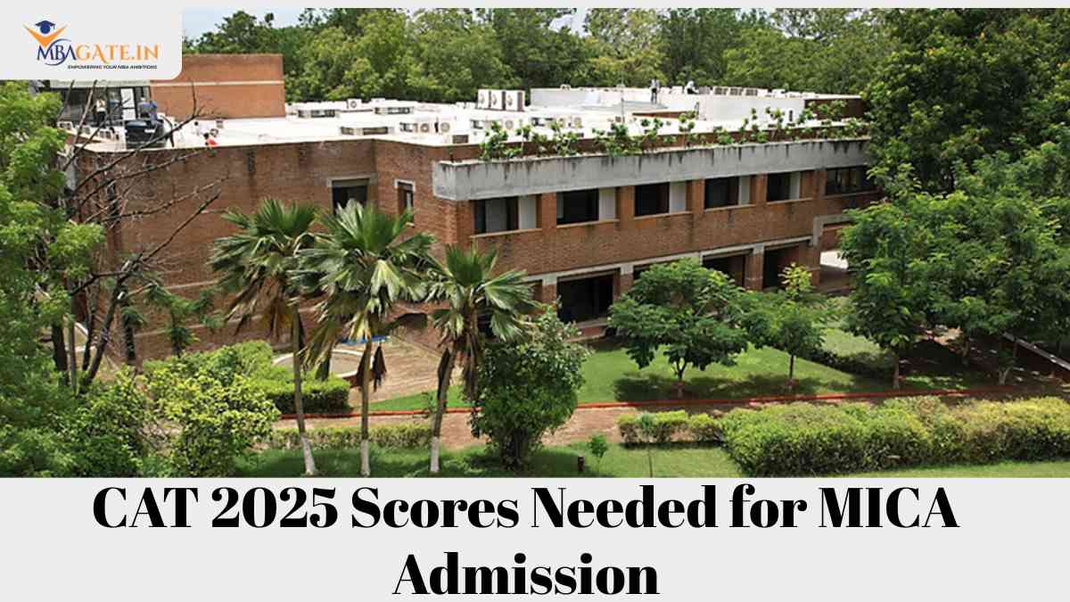 CAT 2025 Scores Needed for MICA Admission - MICAT Holds 25% Weightage