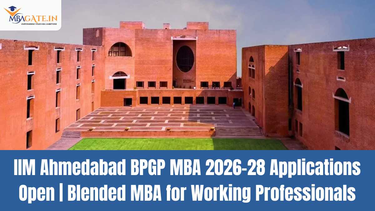 IIM Ahmedabad BPGP MBA 2026–28 Applications Open | Blended MBA for Working Professionals
