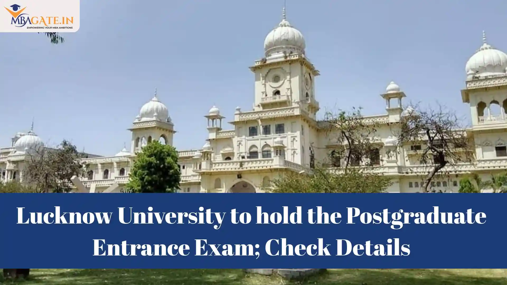 Lucknow University to hold the Postgraduate Entrance Exam; Check Details