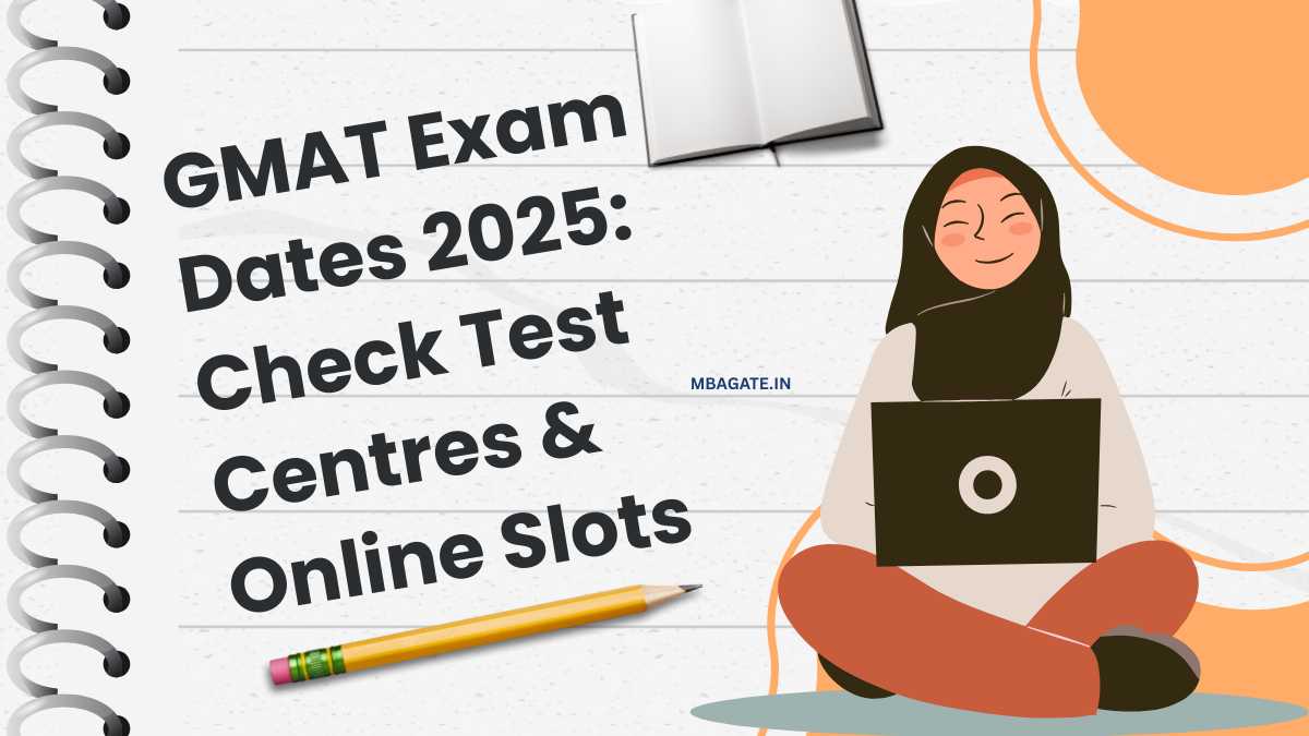 GMAT Exam Dates 2025: Check Test Centres & Online Slots