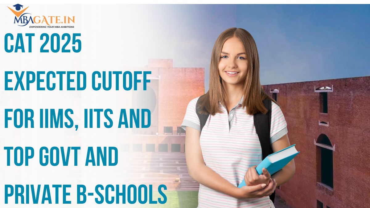 CAT 2025 Expected Cutoff for IIMs, IITs and Top Govt and Private B-Schools